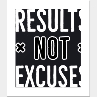 Results Not Excuses Posters and Art